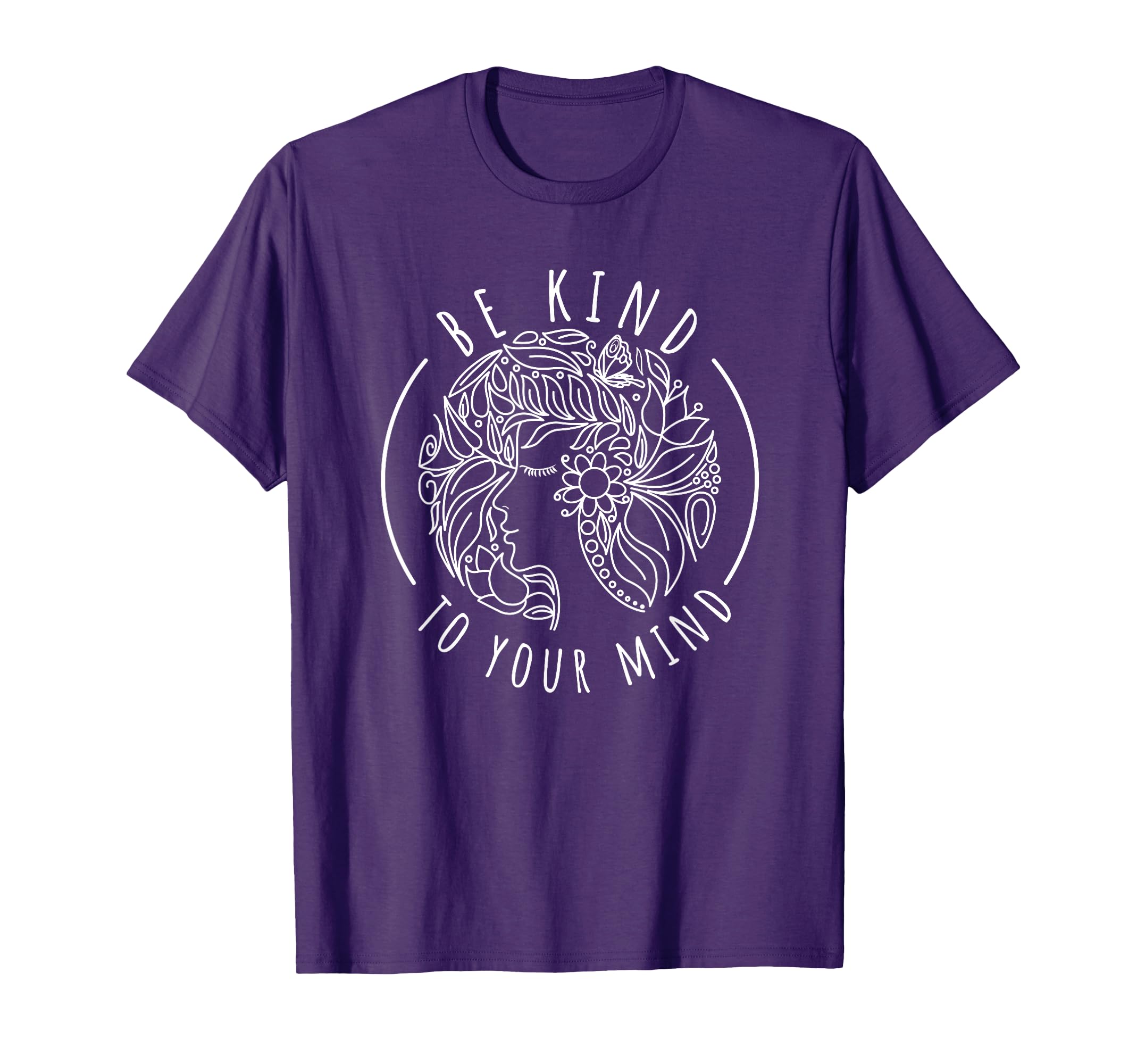 Mental Health Awareness Self Care Be T-Shirt - Unique Graphic Men Women - T-Shirt, Sweatshirt, Hoodie