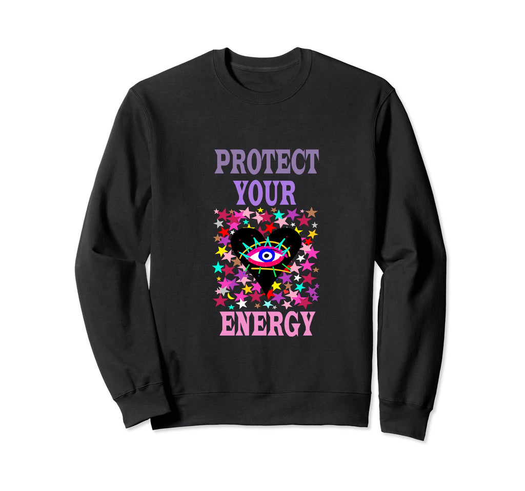 Protect Your Energy Evil Eye Sweatshirt - Fun Novelty Design Men Women - T-Shirt, Sweatshirt, Hoodie