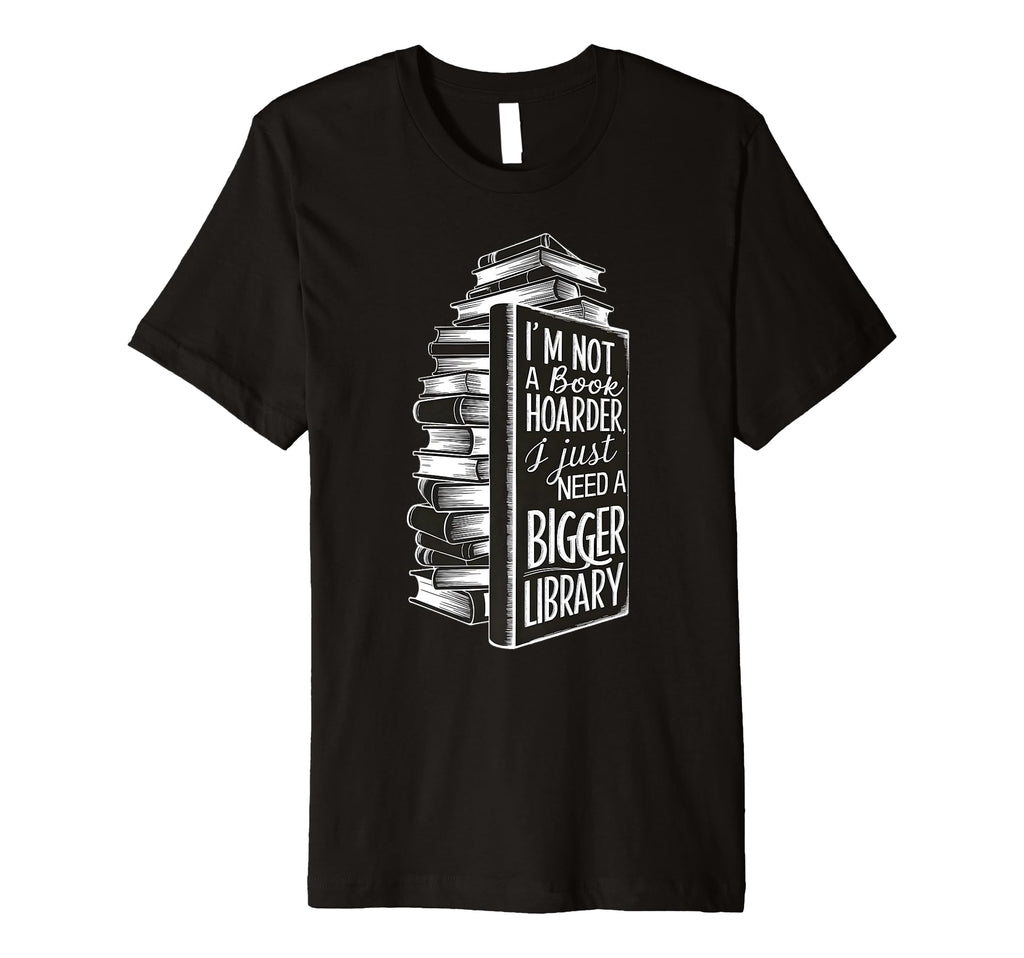 Im Not Book Hoarder I Just Need T-Shirt - Aesthetic Graphic for Adults - T-Shirt, Sweatshirt, Hoodie