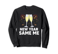 New Year Same Me Self Love Positive Sweatshirt - Unique Graphic Unisex - T-Shirt, Sweatshirt, Hoodie