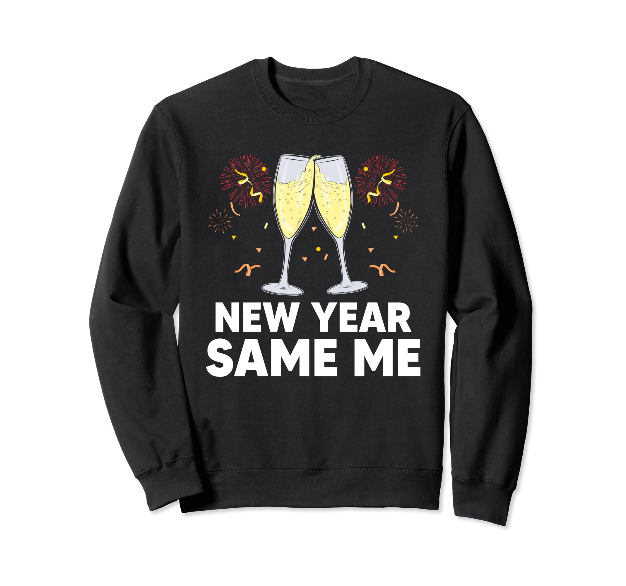 New Year Same Me Self Love Positive Sweatshirt - Unique Graphic Unisex - T-Shirt, Sweatshirt, Hoodie