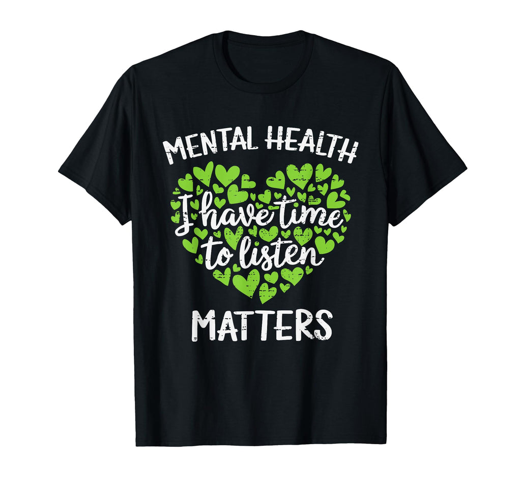I Have Time To Listen Mental Health T-Shirt - Aesthetic Graphic Men Women - T-Shirt, Sweatshirt, Hoodie