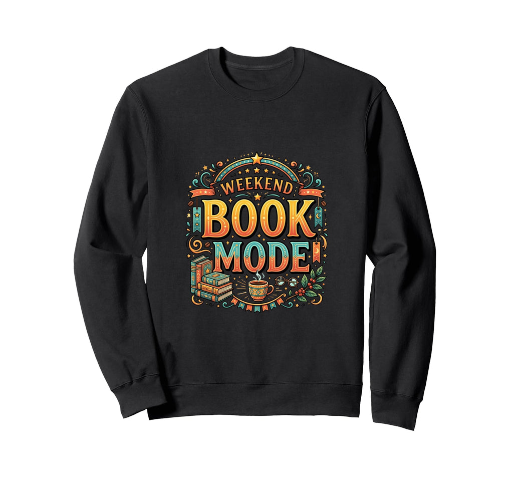 Weekend Book Mode Cozy Reading Relax Sweatshirt - Graphic Print Unisex - T-Shirt, Sweatshirt, Hoodie