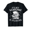 Not Hoarding Fun Read Book Reading T-Shirt - Aesthetic Graphic Men Women - T-Shirt, Sweatshirt, Hoodie