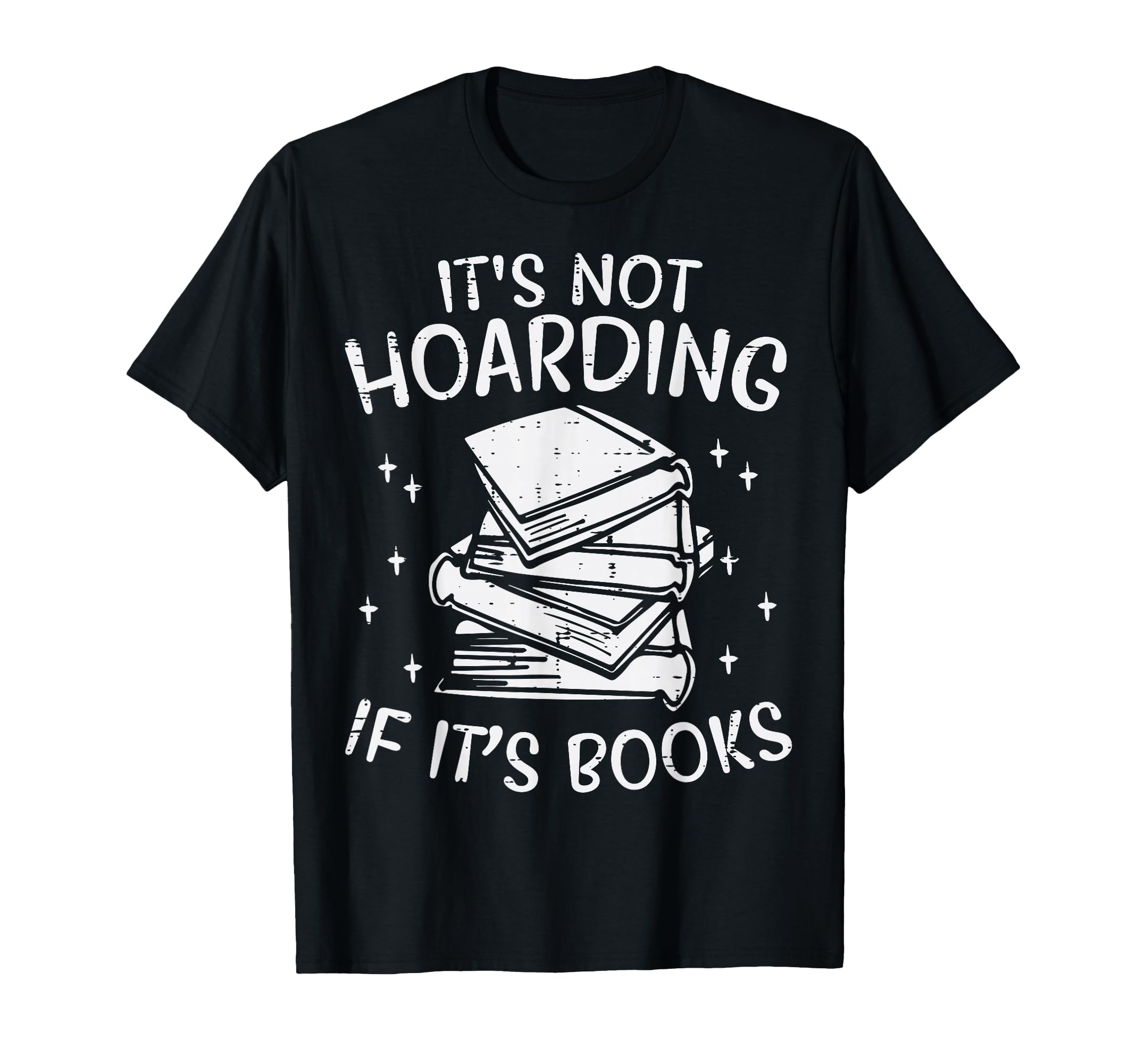 Not Hoarding Fun Read Book Reading T-Shirt - Aesthetic Graphic Men Women - T-Shirt, Sweatshirt, Hoodie