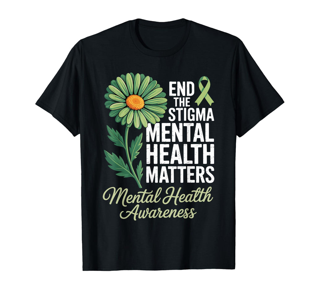 End Stigma Mental Health Matters T-Shirt - Casual Everyday Wear Unisex - T-Shirt, Sweatshirt, Hoodie
