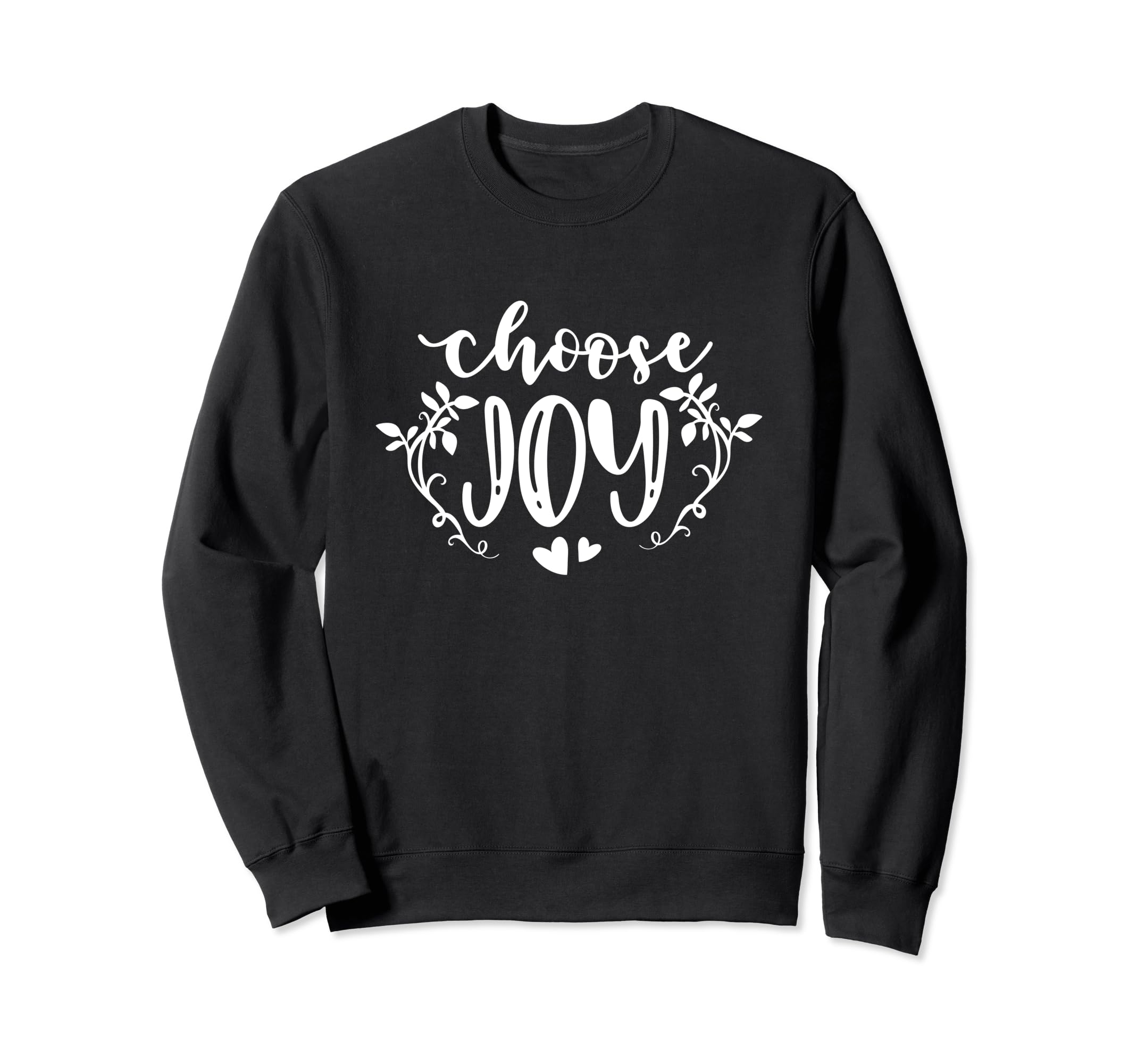 Choose Joy Love Positive Sweatshirt - Minimalist Print for Adults - T-Shirt, Sweatshirt, Hoodie