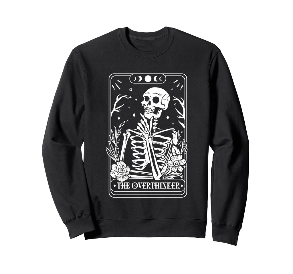 Overthinker Skeleton Tarot Card Sweatshirt - Custom Art Print Men Women - T-Shirt, Sweatshirt, Hoodie