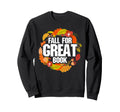 Fall Autumn Book Lovers Readers Sweatshirt - Graphic Print for Adults - T-Shirt, Sweatshirt, Hoodie