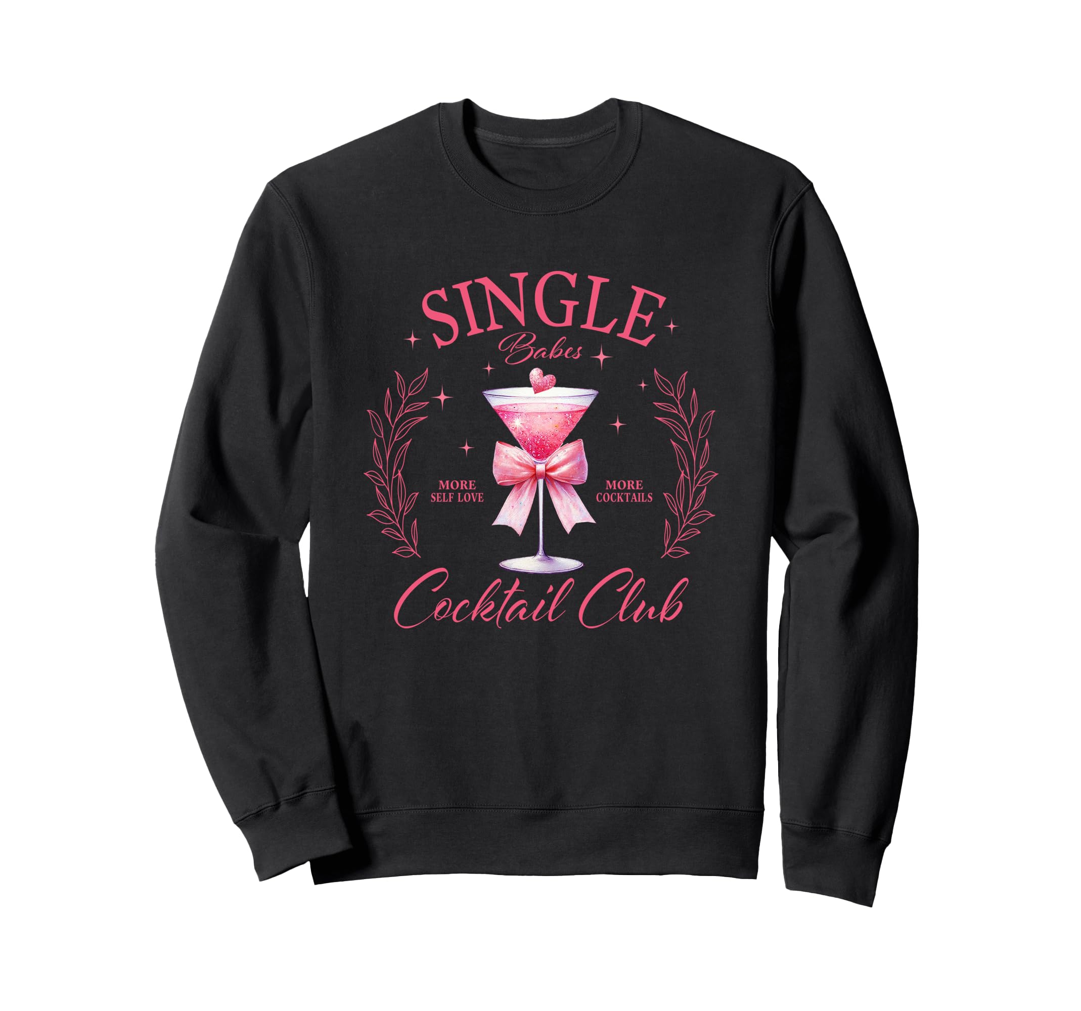Single Babes Cocktail Club Self Sweatshirt - Novelty Apparel for Adults - T-Shirt, Sweatshirt, Hoodie