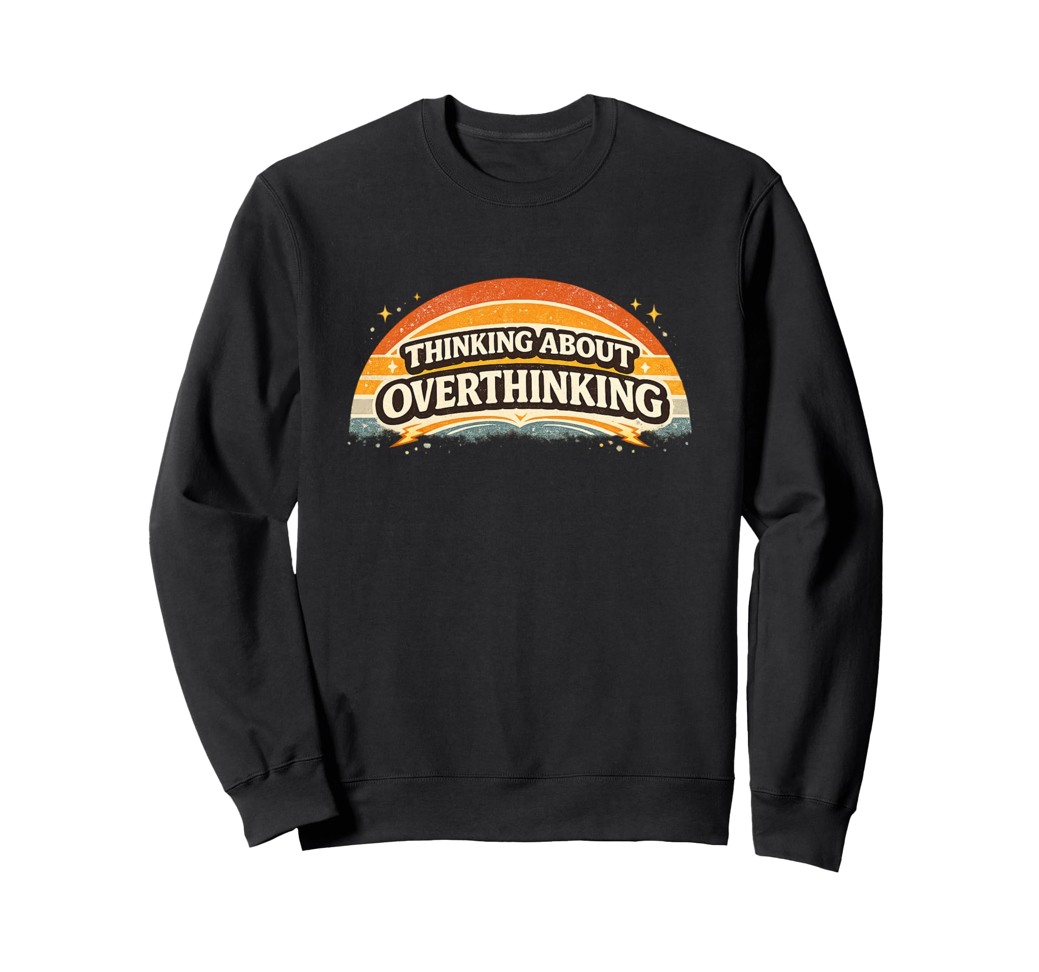 Thinking About Overthinking Sweatshirt - Streetwear Style for Adults - T-Shirt, Sweatshirt, Hoodie