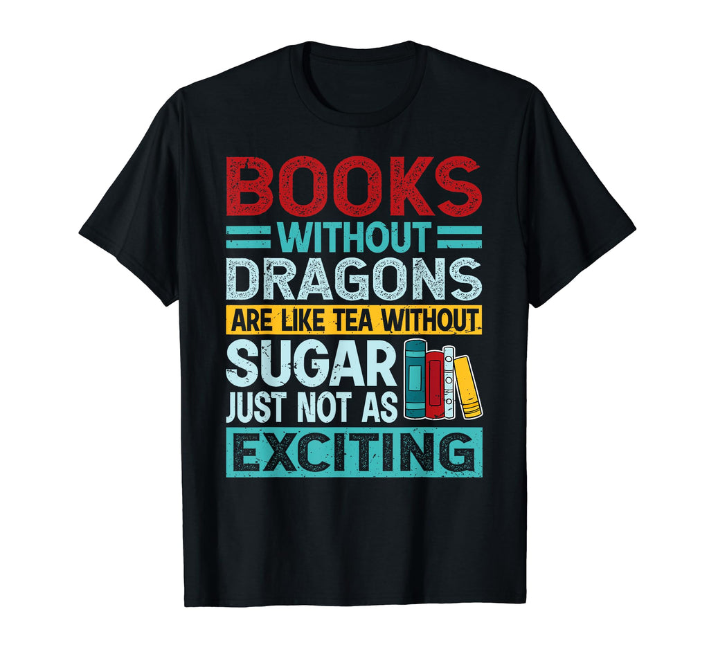 Dragon Book Books Without Dragons T-Shirt - Streetwear Style for Adults - T-Shirt, Sweatshirt, Hoodie