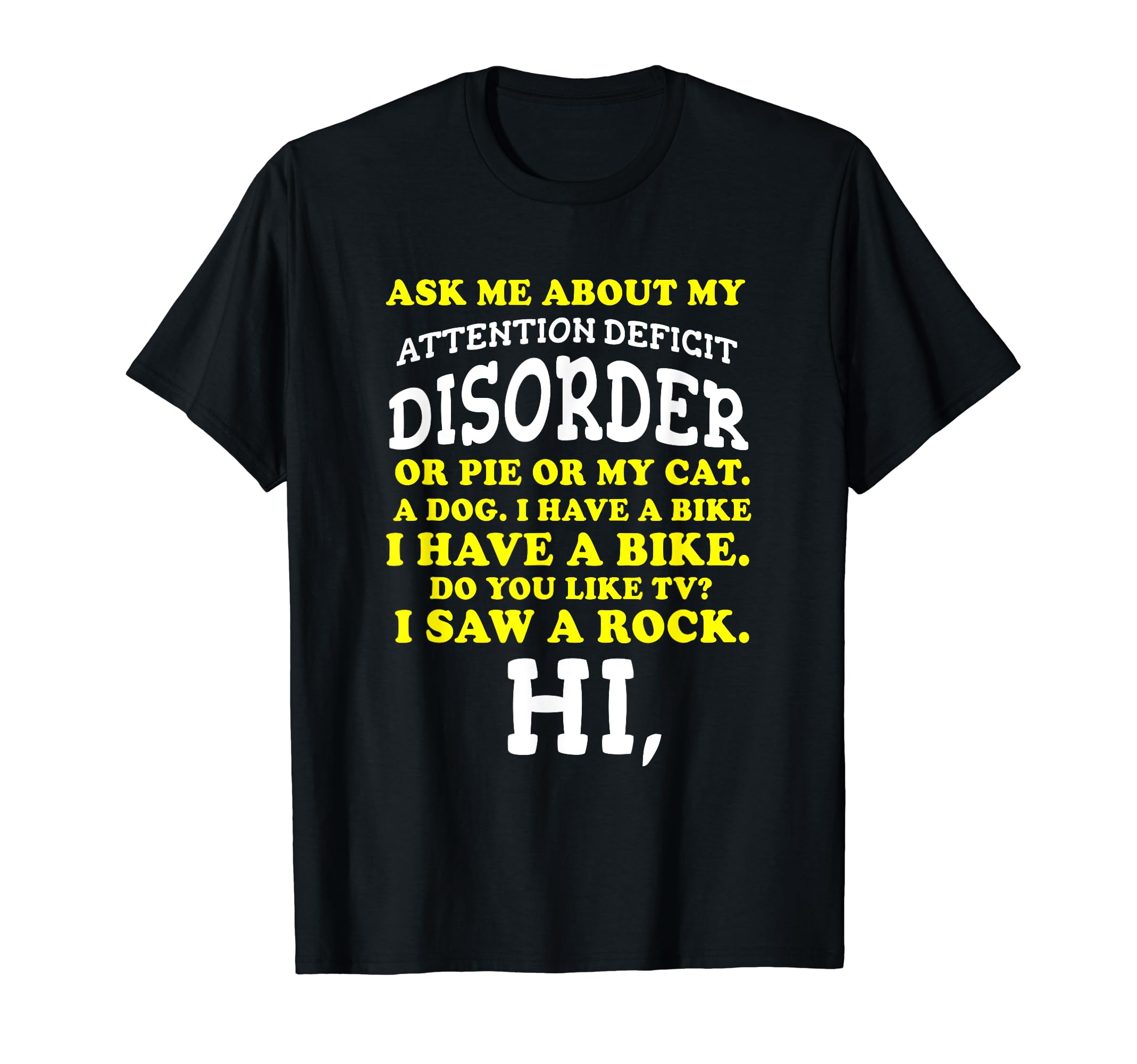 Adhd Adhd Adhd Funny Adhd Awareness T-Shirt - Streetwear Style Men Women - T-Shirt, Sweatshirt, Hoodie
