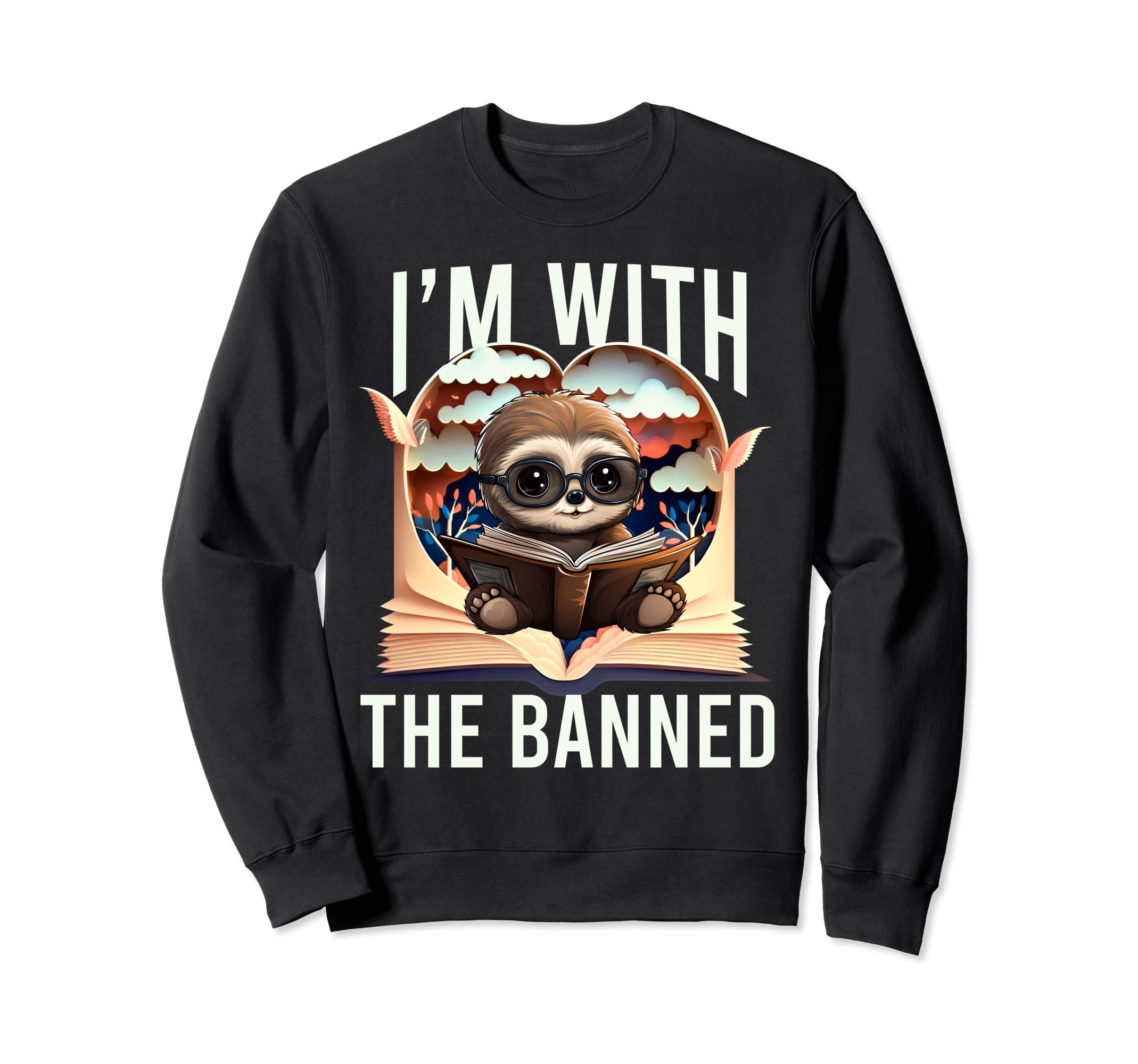 Im Banned Funny Book Readers I Sweatshirt - Streetwear Style for Adults - T-Shirt, Sweatshirt, Hoodie