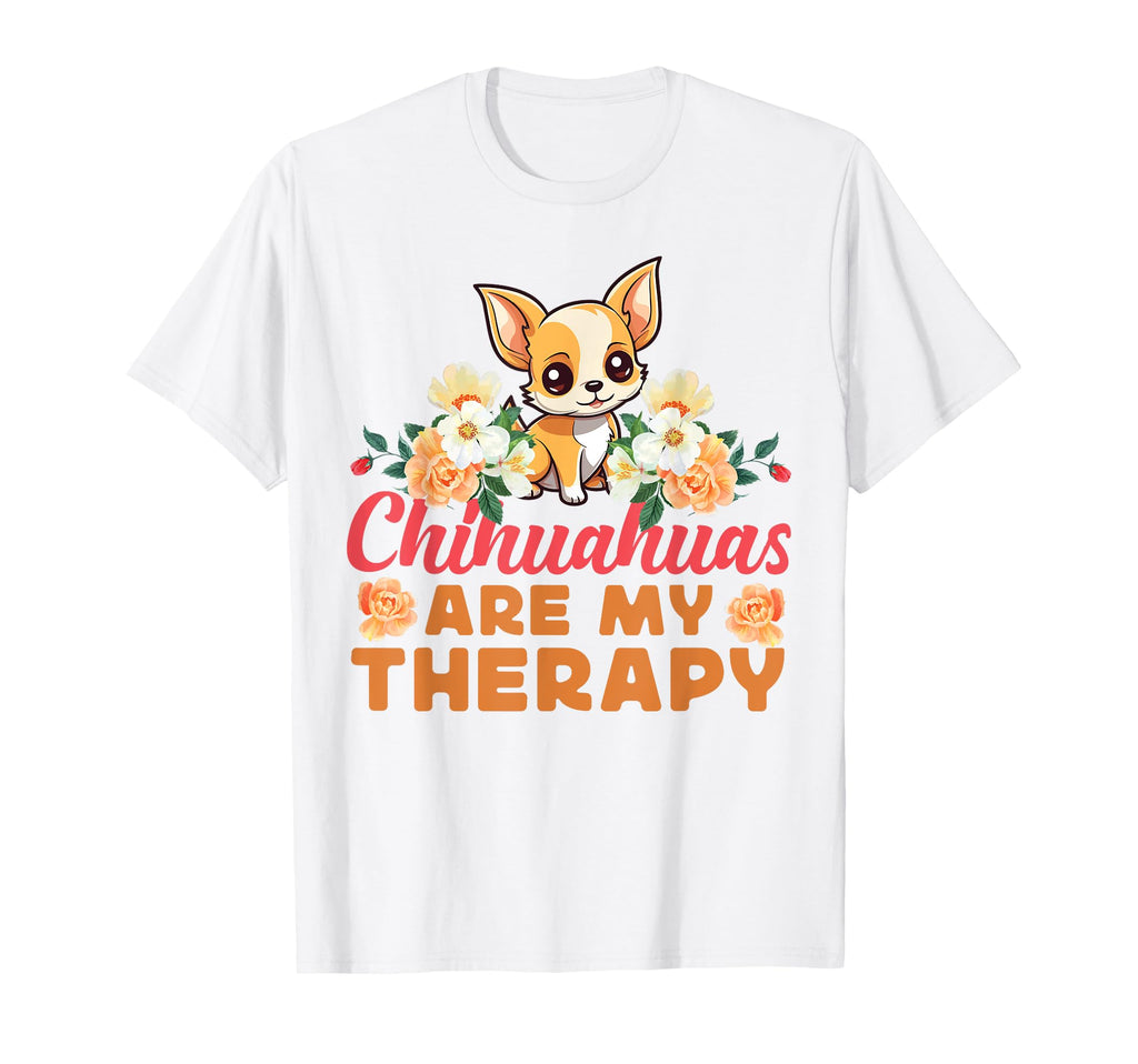 Chihuahua Chihuahue O Chihuahuas Are T-Shirt - Novelty Apparel Men Women - T-Shirt, Sweatshirt, Hoodie