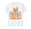 Chihuahua Chihuahue O Chihuahuas Are T-Shirt - Novelty Apparel Men Women - T-Shirt, Sweatshirt, Hoodie
