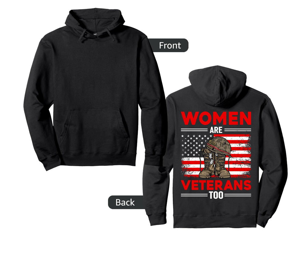 Are Veterans Too Patriotic Female Hoodie - Casual Everyday Wear Unisex - T-Shirt, Sweatshirt, Hoodie