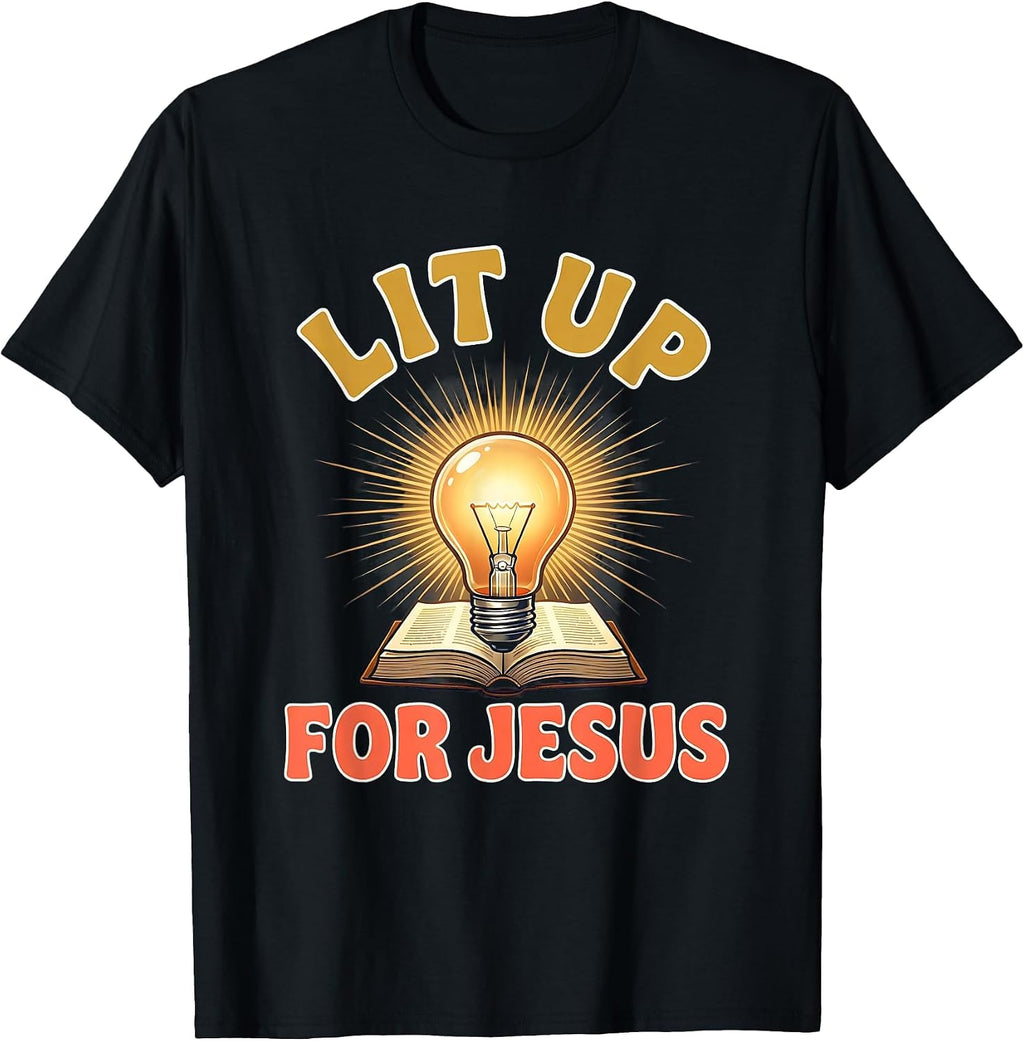 Lit Up For Jesus Glowing Christian Humor Design T-Shirt Unisex T-shirt, Sweatshirt, Hoodie, Long Sleeve Tee - T-Shirt, Sweatshirt, Hoodie
