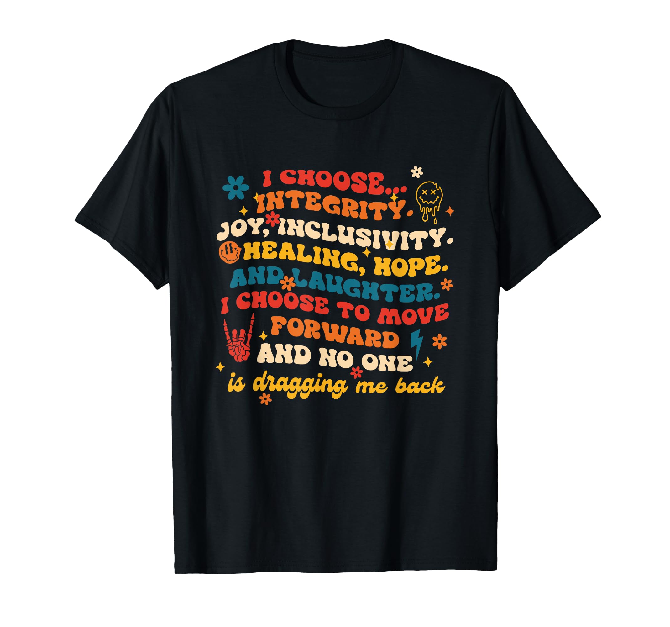 I Choose Integrity Positivity Joy T-Shirt - Custom Art Print Unisex - T-Shirt, Sweatshirt, Hoodie