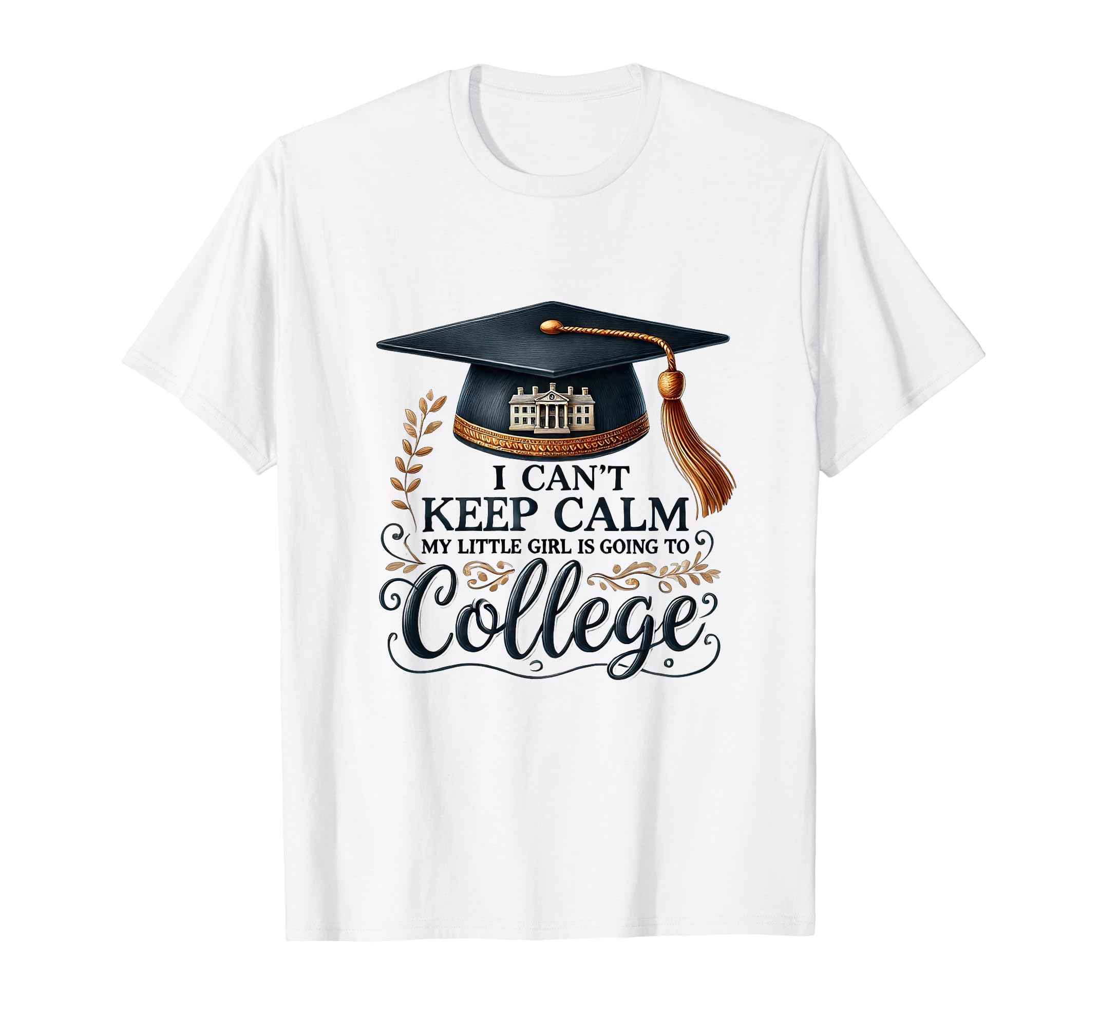 I Cant Keep Calm My Little Is T-Shirt - Casual Everyday Wear for Adults - T-Shirt, Sweatshirt, Hoodie