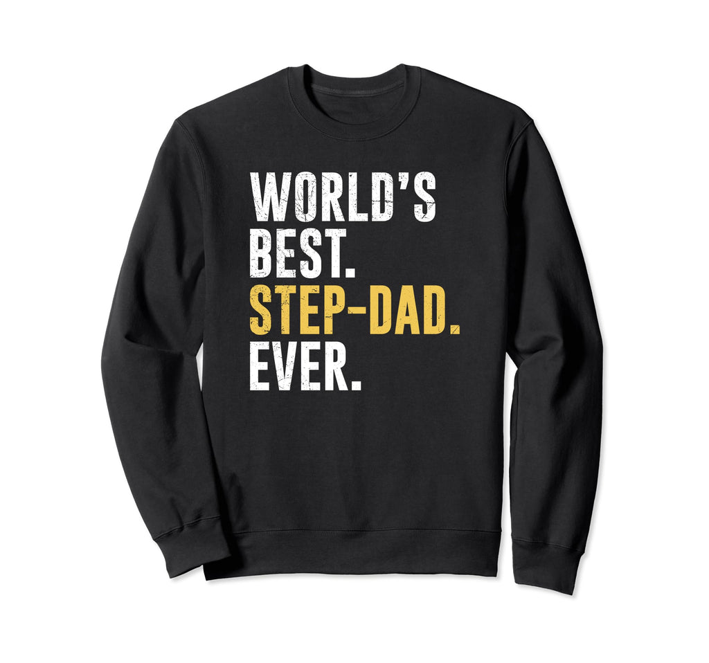 Mens Worlds Best Step Dad Ever Sweatshirt - Unique Graphic for Adults - T-Shirt, Sweatshirt, Hoodie
