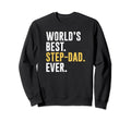 Mens Worlds Best Step Dad Ever Sweatshirt - Unique Graphic for Adults - T-Shirt, Sweatshirt, Hoodie