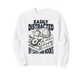 Easily Distracted Cats And Books Reading Sweatshirt - Graphic Print Unisex - T-Shirt, Sweatshirt, Hoodie