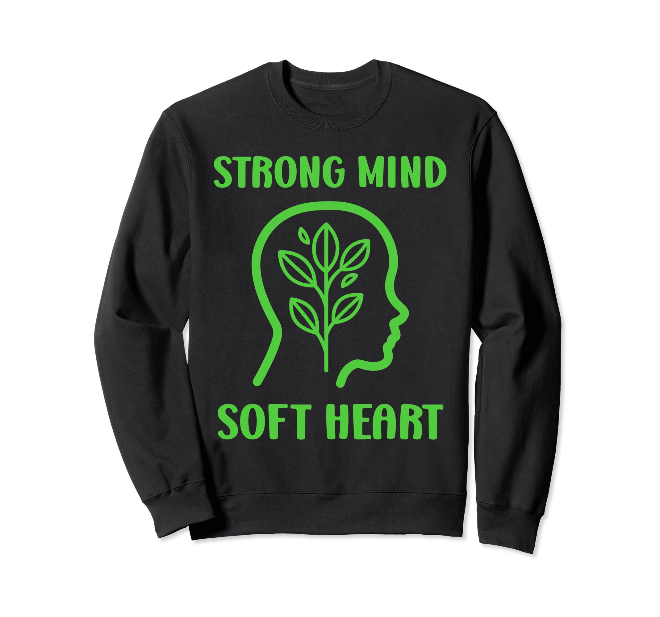 Brain Illness Strong Mind Soft Heart Sweatshirt - Custom Art Print Unisex - T-Shirt, Sweatshirt, Hoodie