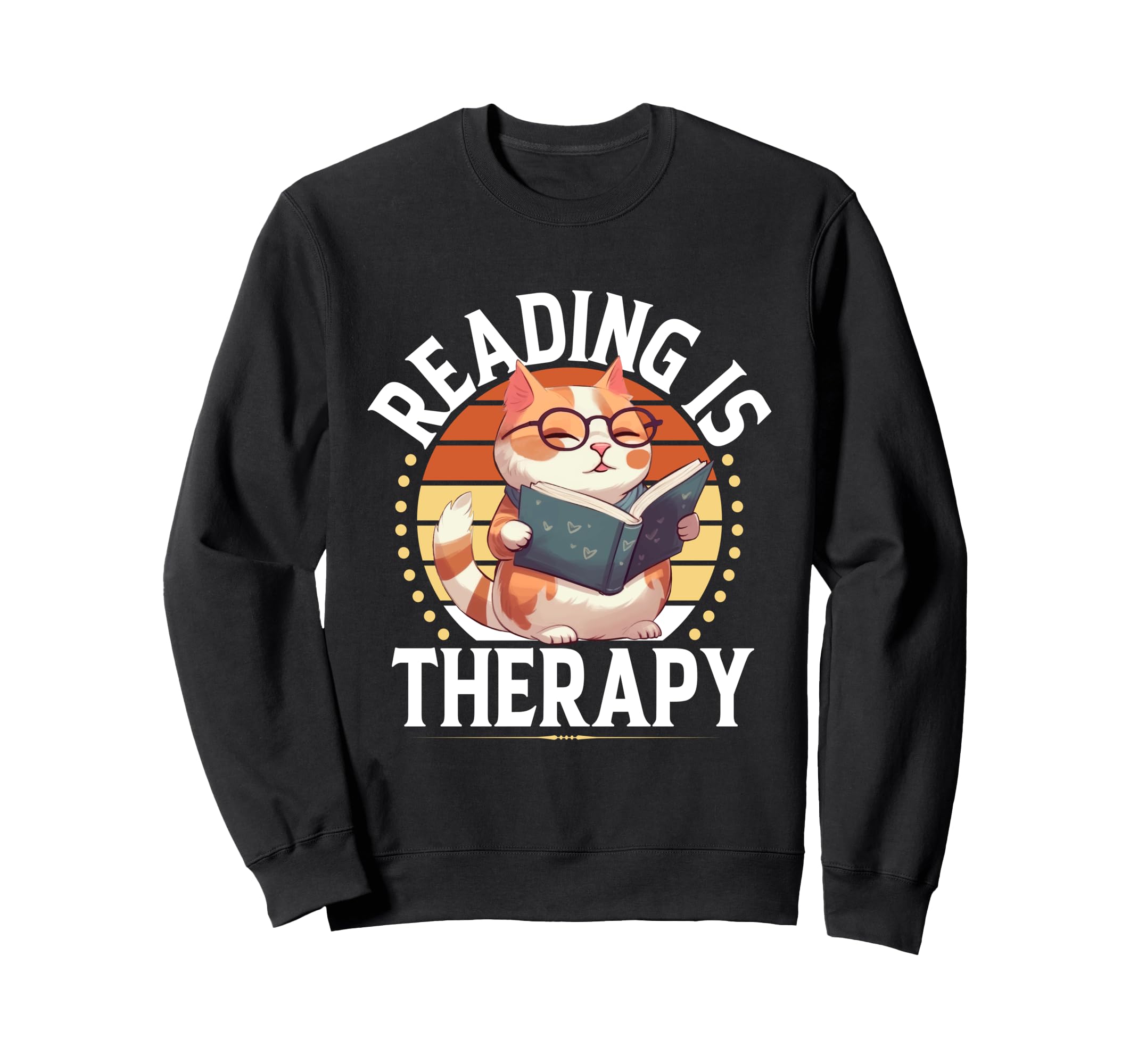 Reading Is Therapy Bibliophiles Sweatshirt - Streetwear Style for Adults - T-Shirt, Sweatshirt, Hoodie