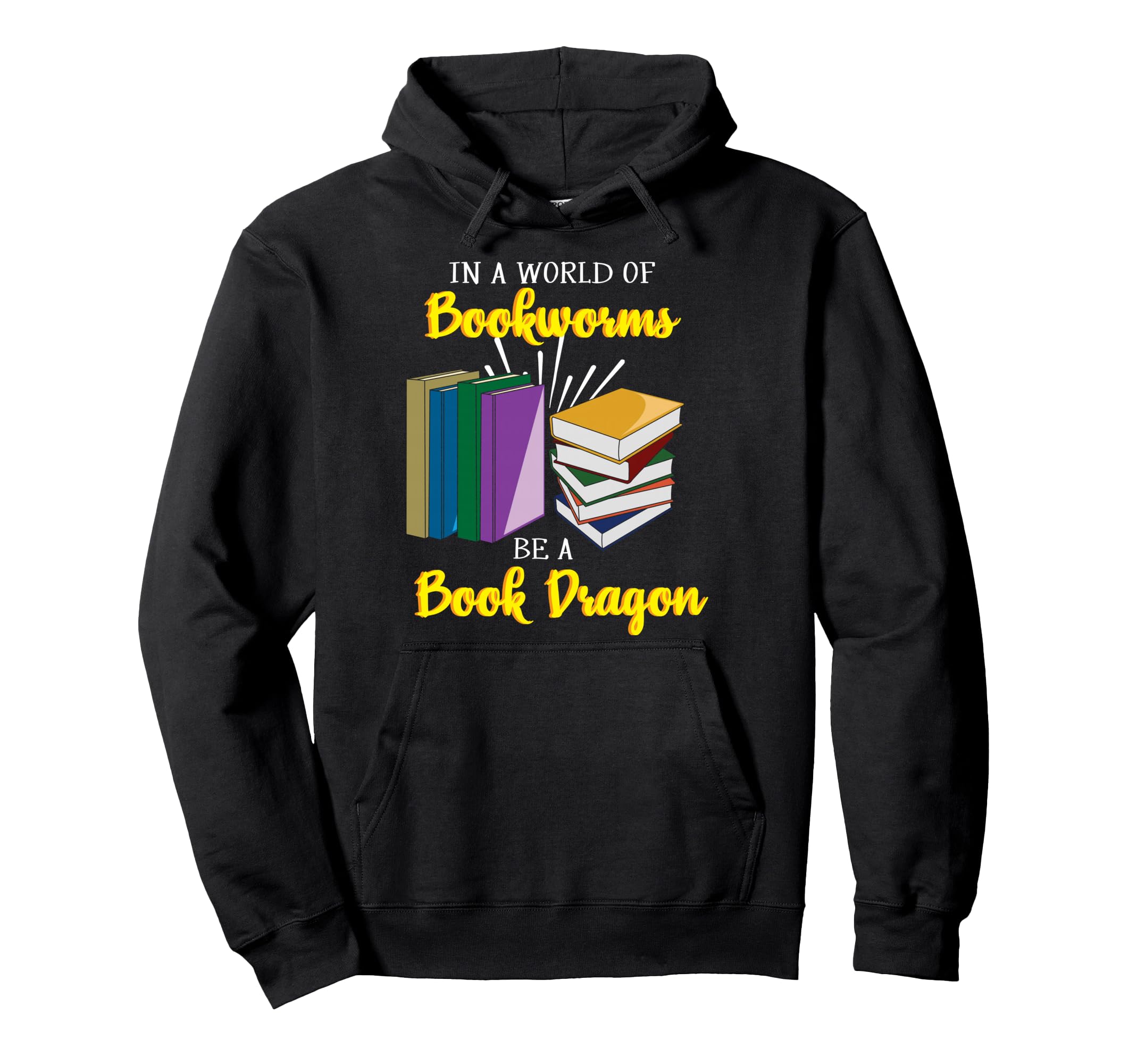 World Bookworms Be Book Dragon Funny Hoodie - Custom Art Print for Adults - T-Shirt, Sweatshirt, Hoodie