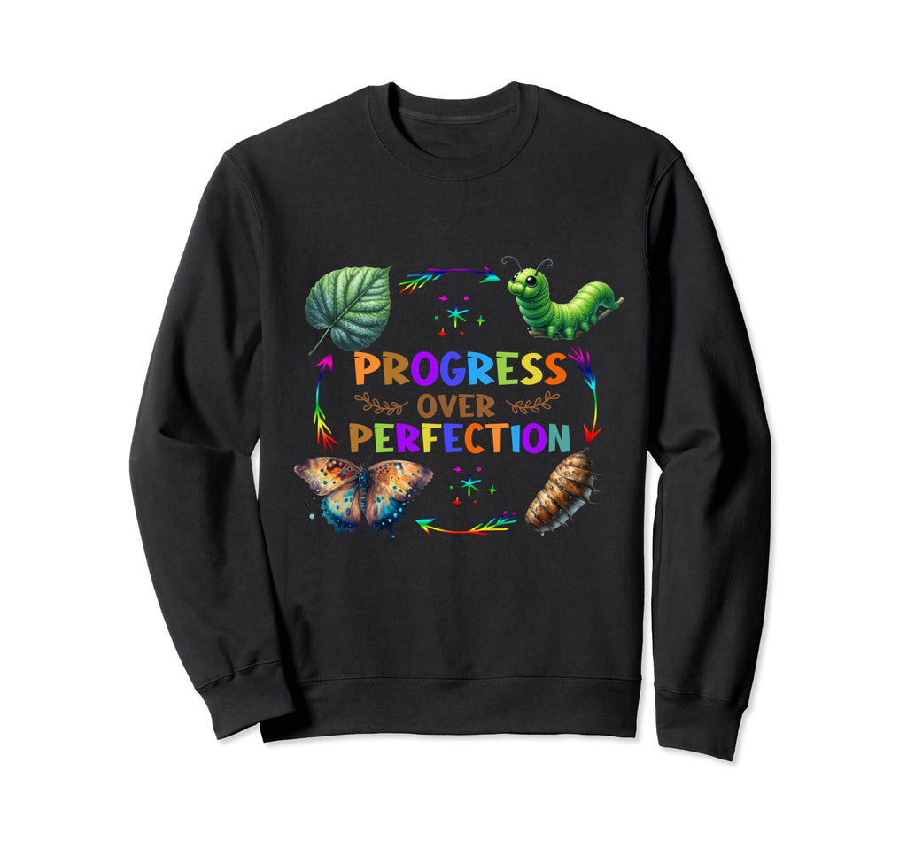 Progress Over Perfection Teacher Sweatshirt - Graphic Print Unisex - T-Shirt, Sweatshirt, Hoodie