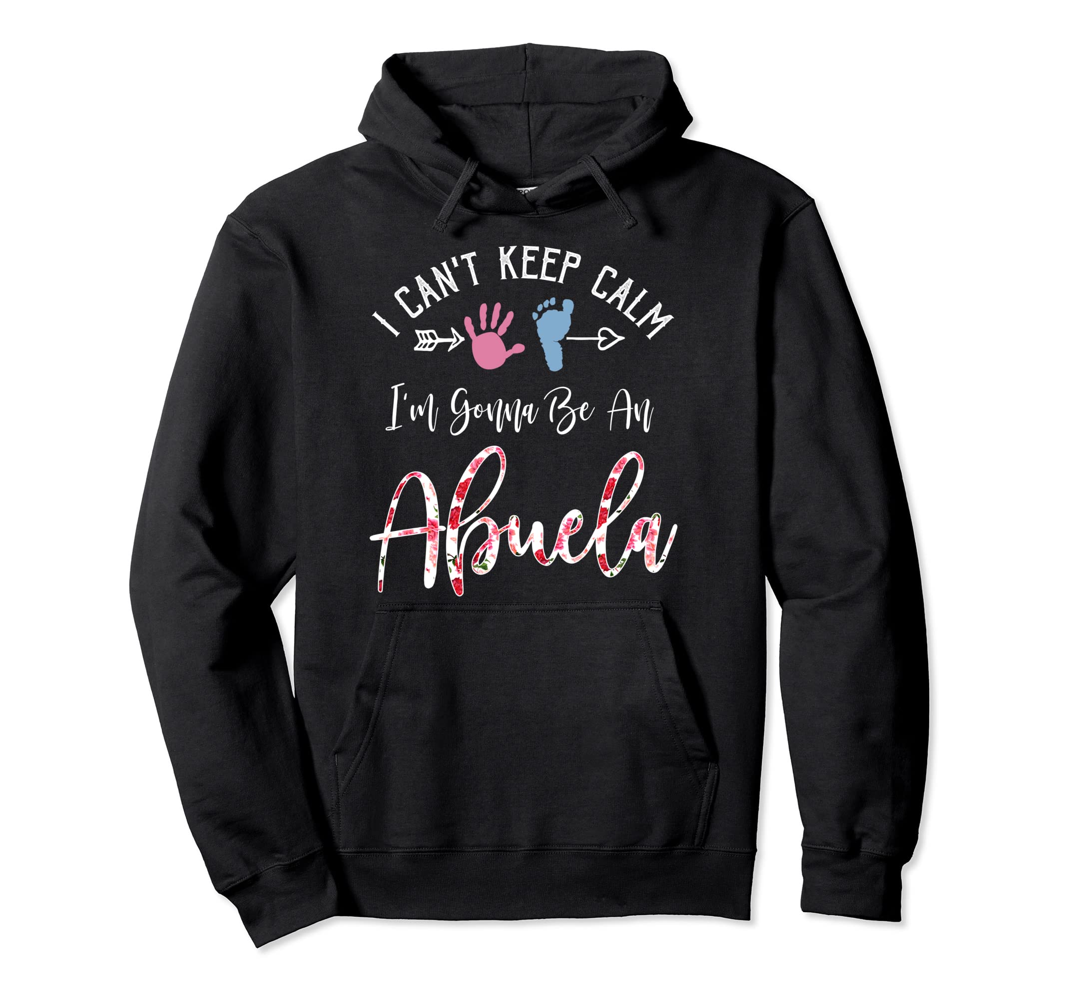 I Cant Keep Calm Im Gonna Be Abuela Hoodie - Minimalist Print Unisex - T-Shirt, Sweatshirt, Hoodie