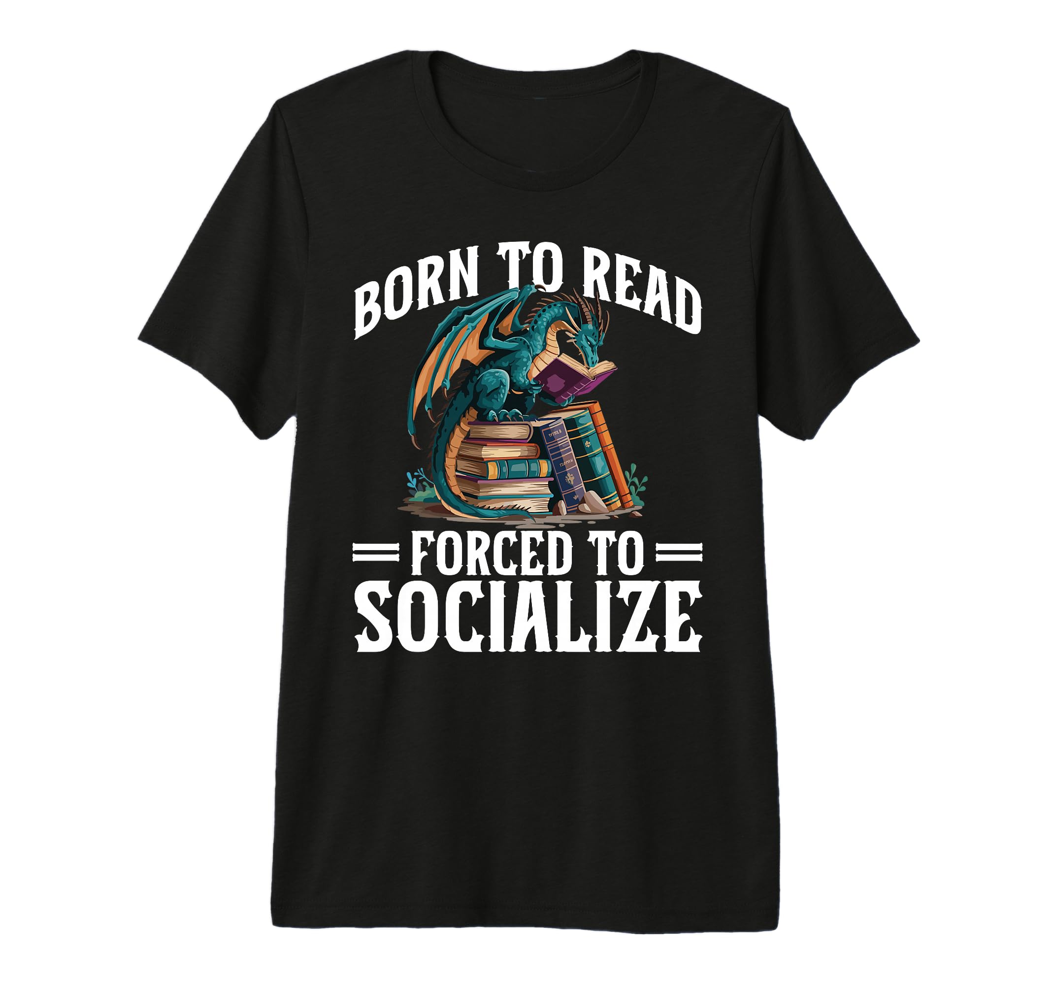 Born To Read Forced To Socialize T-Shirt - Fun Novelty Design for Adults - T-Shirt, Sweatshirt, Hoodie