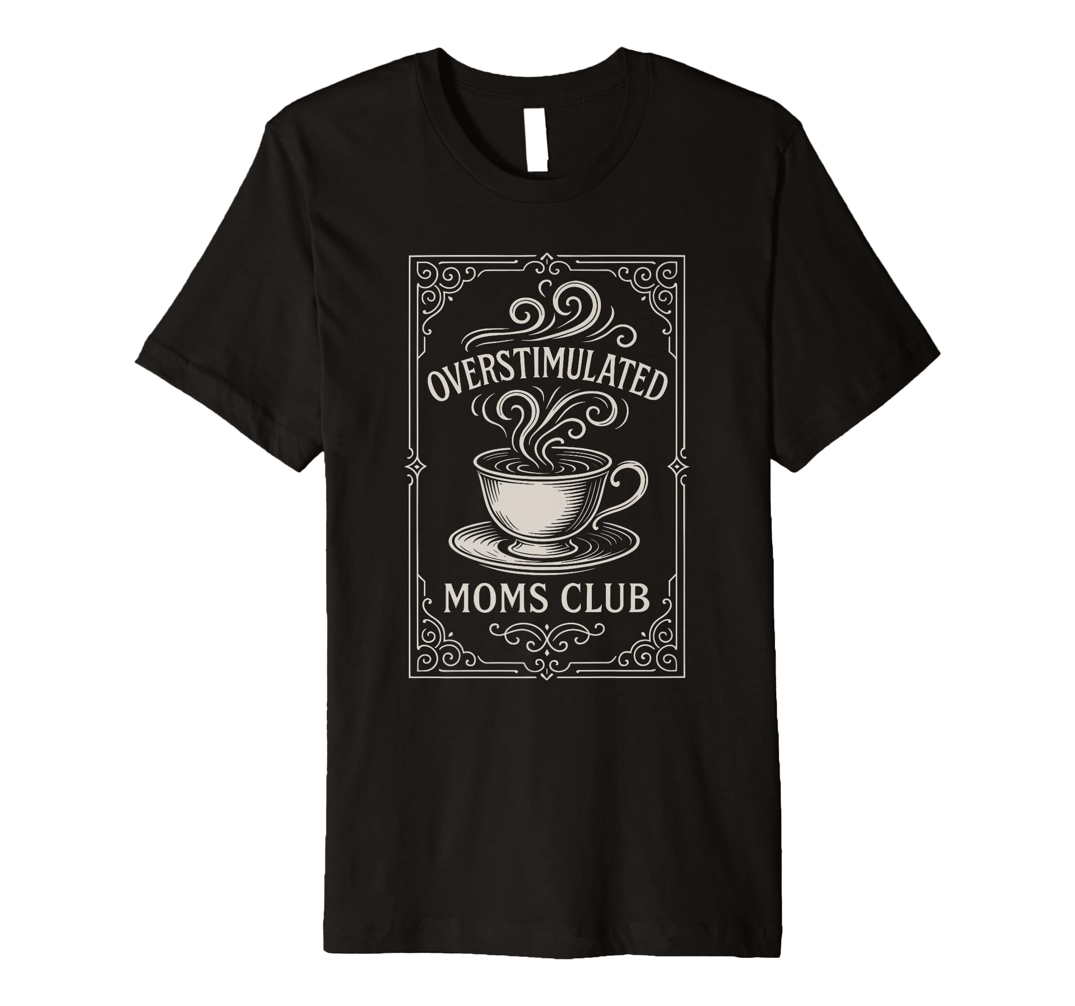Overstimulated Moms Club Mothers Day T-Shirt - Fun Novelty Design Unisex - T-Shirt, Sweatshirt, Hoodie
