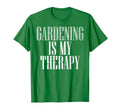 Gardening Is My Therapy Plant Lover T-Shirt - Novelty Apparel for Adults - T-Shirt, Sweatshirt, Hoodie