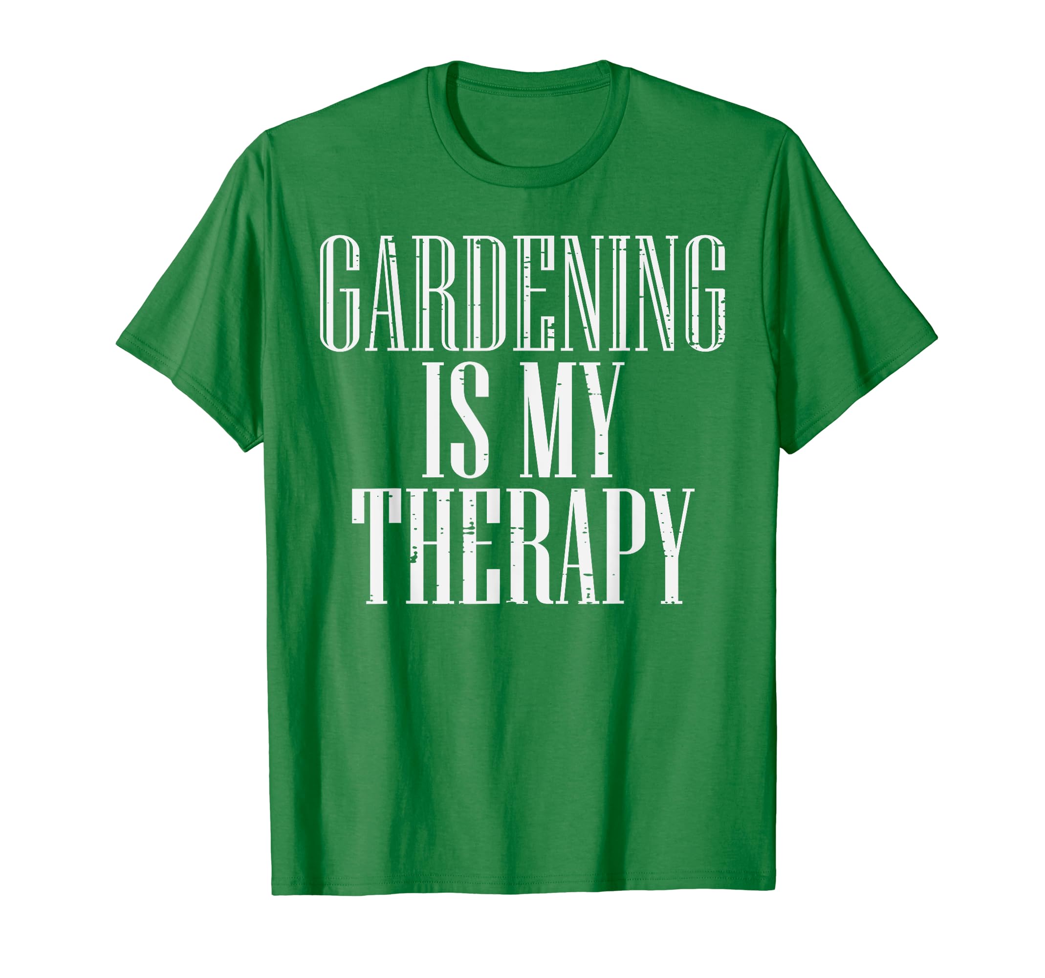 Gardening Is My Therapy Plant Lover T-Shirt - Novelty Apparel for Adults - T-Shirt, Sweatshirt, Hoodie