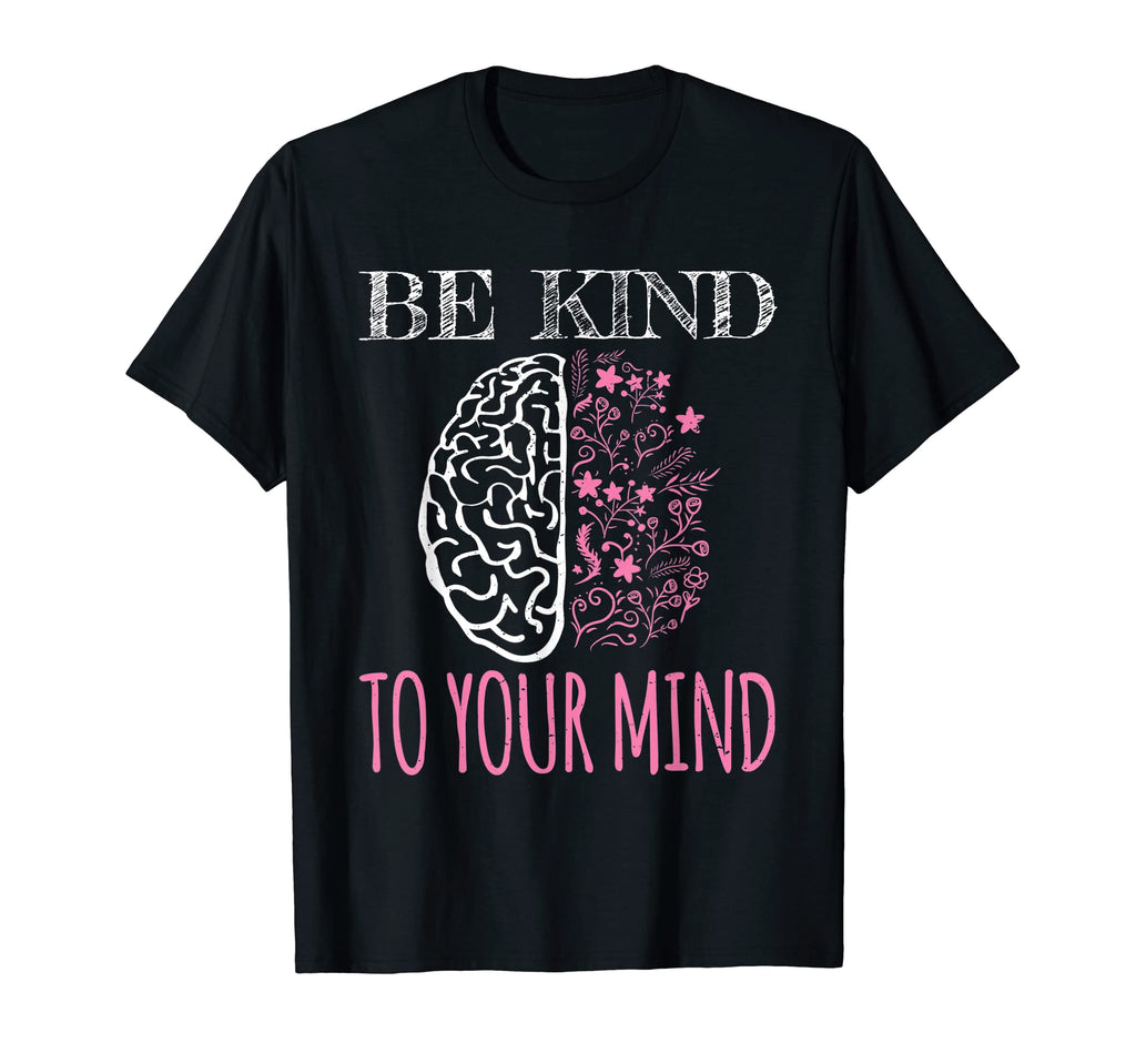Be Kind To Your Mind Floral Mental T-Shirt - Graphic Print for Adults - T-Shirt, Sweatshirt, Hoodie