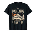 My Fantasy Books Are Calling And I Must T-Shirt - Streetwear Style Unisex - T-Shirt, Sweatshirt, Hoodie