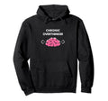 Chronic Overthinker Funny Hoodie - Streetwear Style Unisex - T-Shirt, Sweatshirt, Hoodie