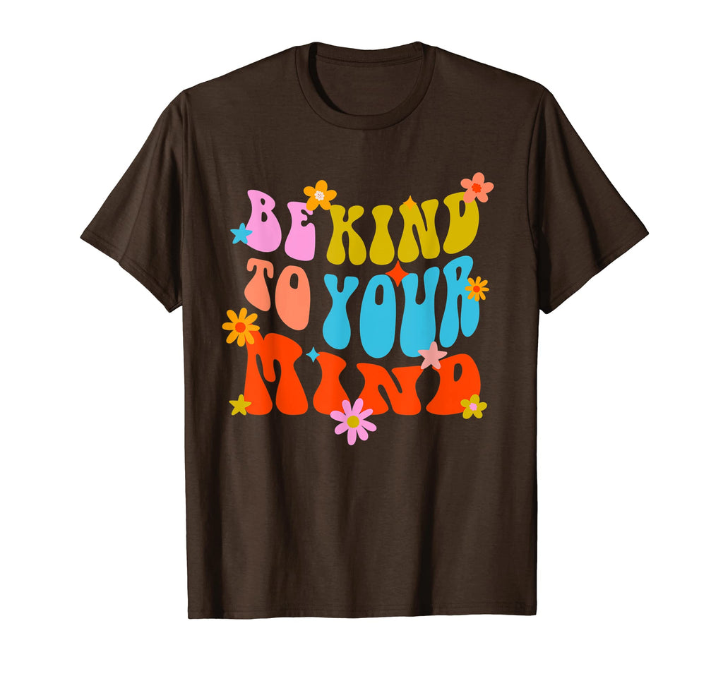 Groovy Womens Be Kind To Your Mind T-Shirt - Graphic Print for Adults - T-Shirt, Sweatshirt, Hoodie