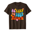 Groovy Womens Be Kind To Your Mind T-Shirt - Graphic Print for Adults - T-Shirt, Sweatshirt, Hoodie