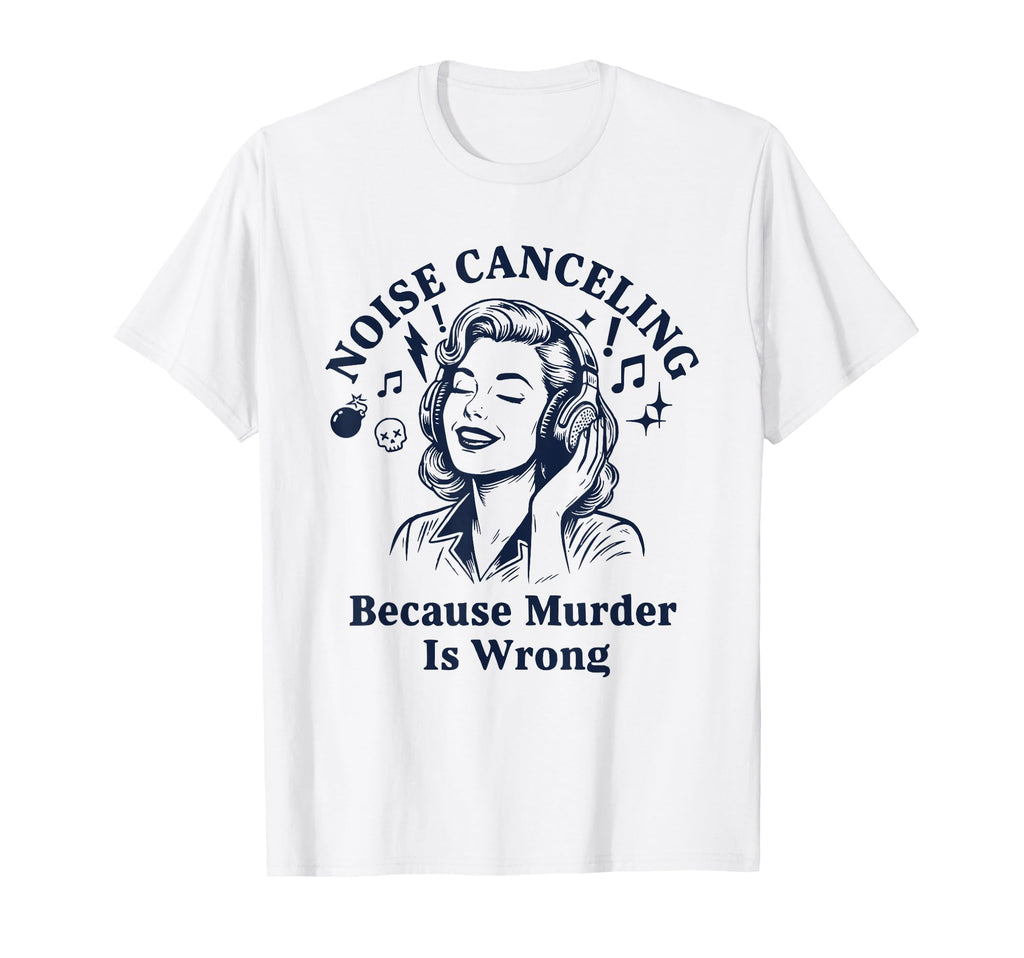 Noise Canceling Sarcastic Quiet T-Shirt - Unique Graphic for Adults - T-Shirt, Sweatshirt, Hoodie
