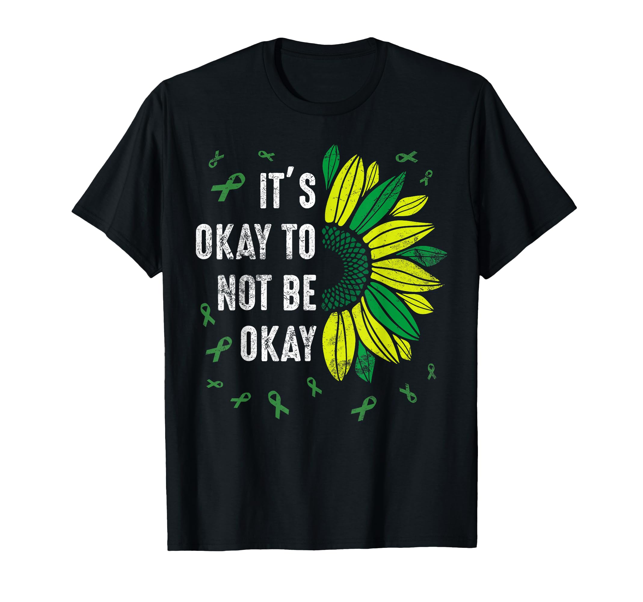 Its Okay To Not Be Okay Sunflower Green T-Shirt - Graphic Print Men Women - T-Shirt, Sweatshirt, Hoodie