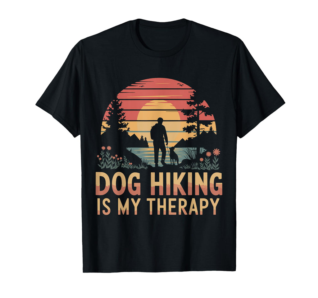 Dog Hiking Is My Therapy Dog Lover T-Shirt - Unique Graphic Men Women - T-Shirt, Sweatshirt, Hoodie