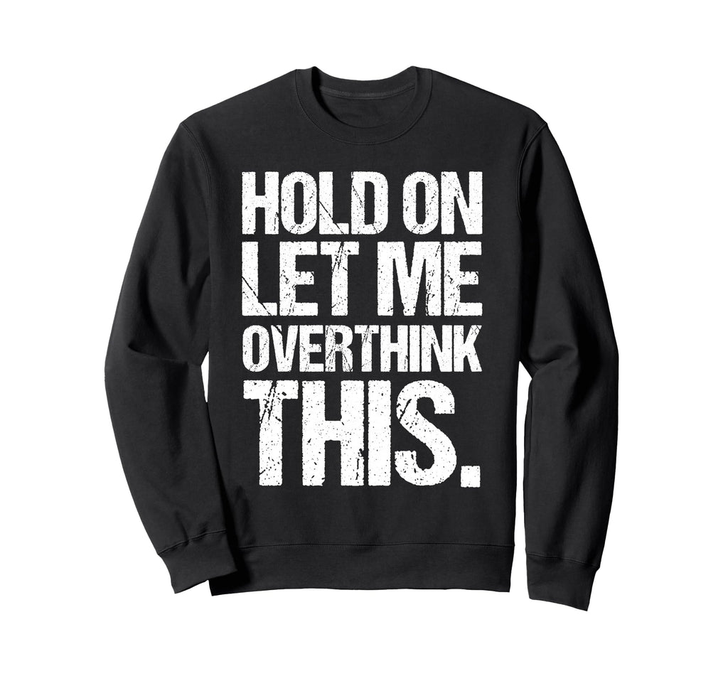 Overthinker Distressed Introverts Sweatshirt - Aesthetic Graphic Men Women - T-Shirt, Sweatshirt, Hoodie