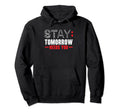 Stay Tomorrow Needs You Mental Health Hoodie - Minimalist Print Unisex - T-Shirt, Sweatshirt, Hoodie