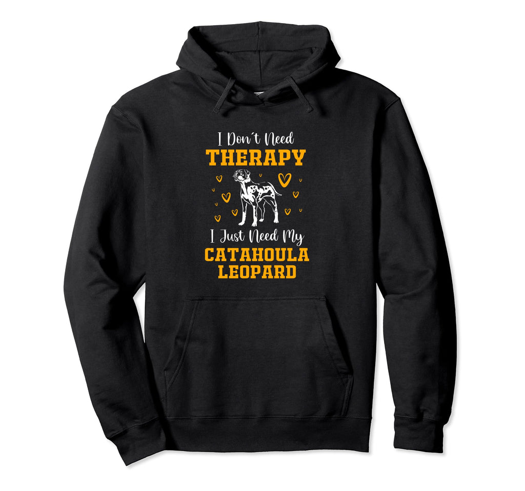 I Dont Need Therapy Dog Owner Funny Hoodie - Minimalist Print Unisex - T-Shirt, Sweatshirt, Hoodie