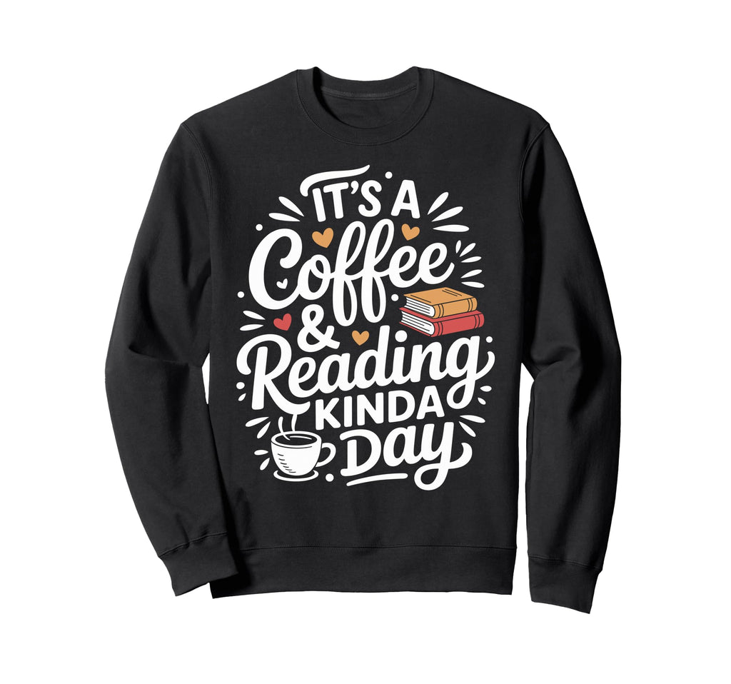 Coffee And Reading Funny Book Sweatshirt - Streetwear Style for Adults - T-Shirt, Sweatshirt, Hoodie