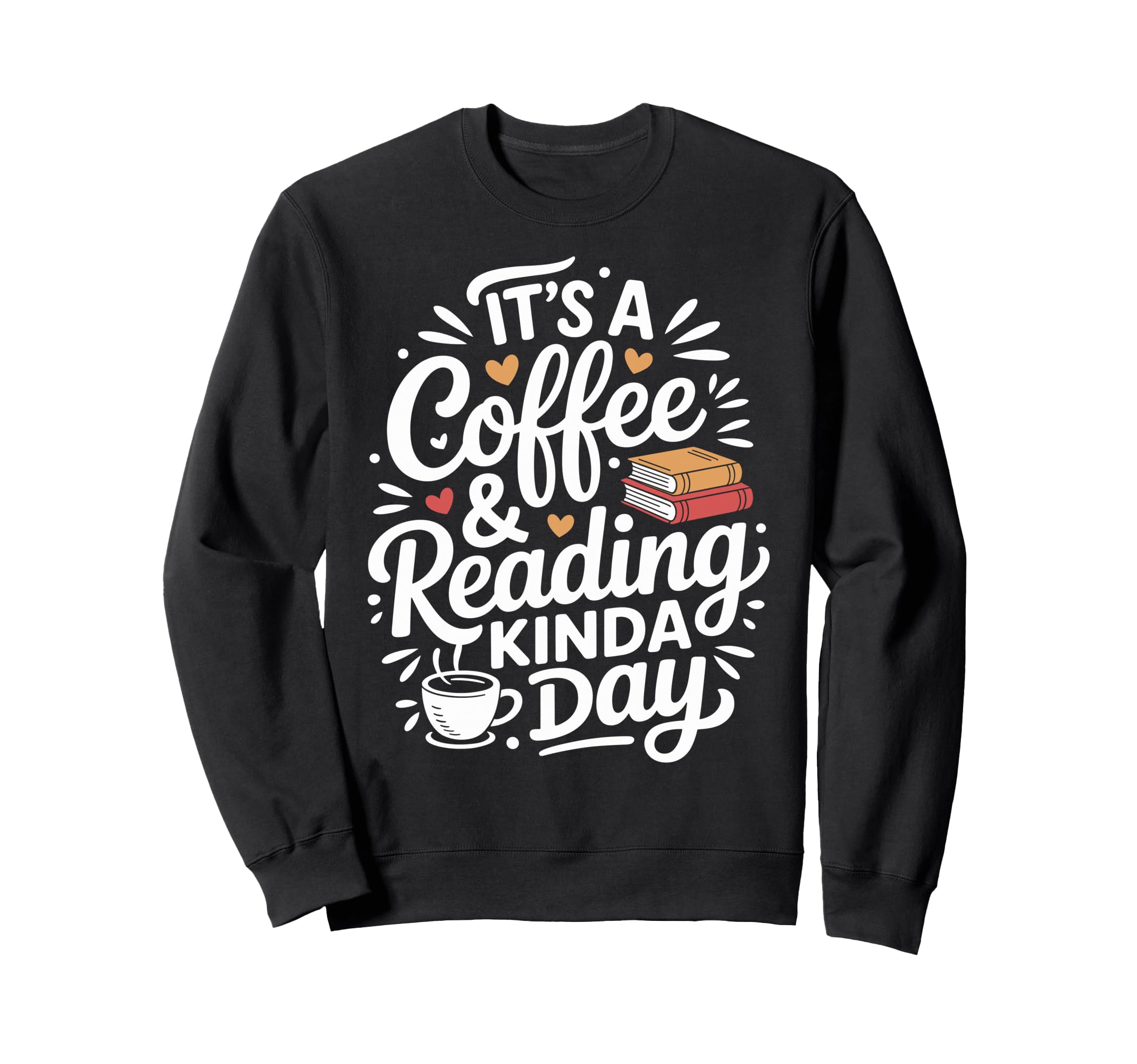 Coffee And Reading Funny Book Sweatshirt - Streetwear Style for Adults - T-Shirt, Sweatshirt, Hoodie