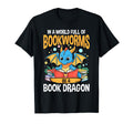 World Full Bookworms Be Book Dragon T-Shirt - Novelty Apparel for Adults - T-Shirt, Sweatshirt, Hoodie